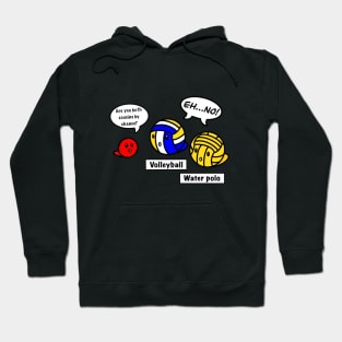 Funny volleyball and water polo Hoodie